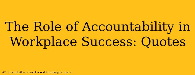 The Role of Accountability in Workplace Success: Quotes