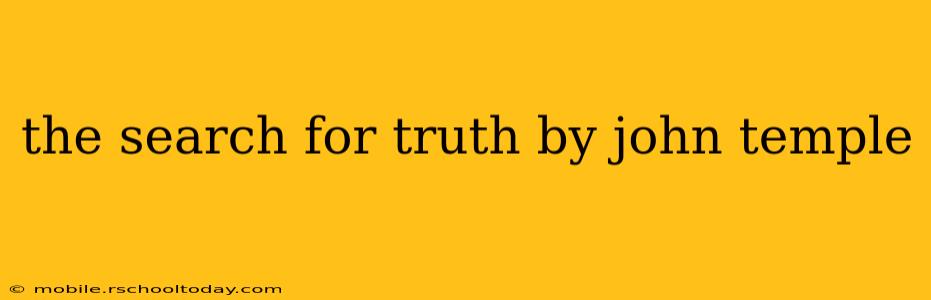 the search for truth by john temple