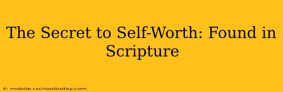 The Secret to Self-Worth: Found in Scripture