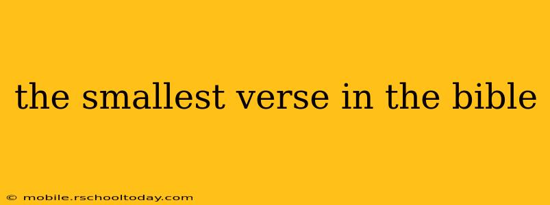 the smallest verse in the bible