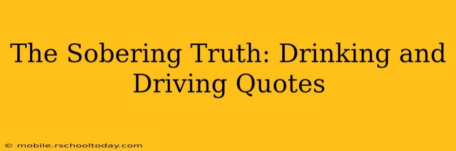 The Sobering Truth: Drinking and Driving Quotes