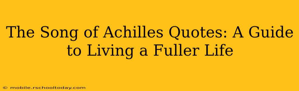 The Song of Achilles Quotes: A Guide to Living a Fuller Life