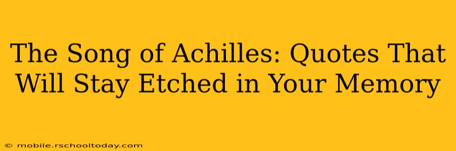 The Song of Achilles: Quotes That Will Stay Etched in Your Memory