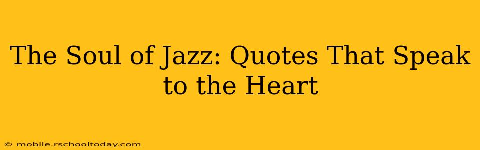 The Soul of Jazz: Quotes That Speak to the Heart