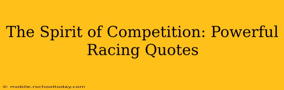 The Spirit of Competition: Powerful Racing Quotes