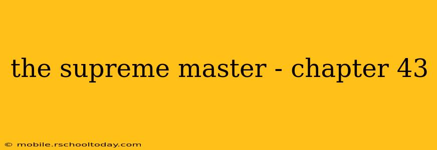 the supreme master - chapter 43