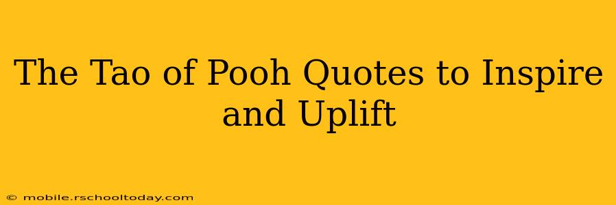 The Tao of Pooh Quotes to Inspire and Uplift
