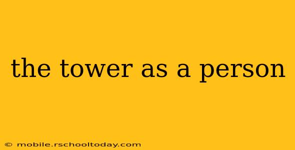 the tower as a person