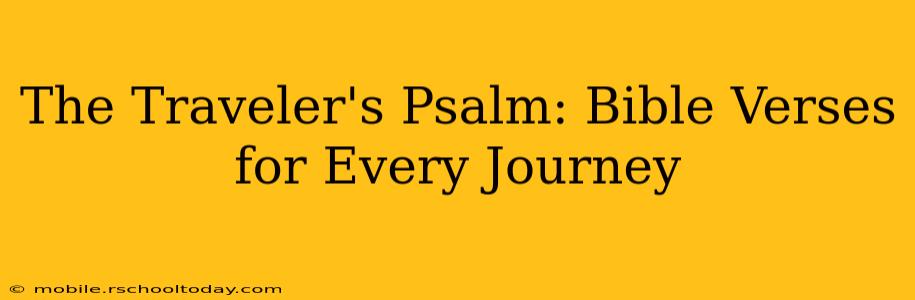 The Traveler's Psalm: Bible Verses for Every Journey
