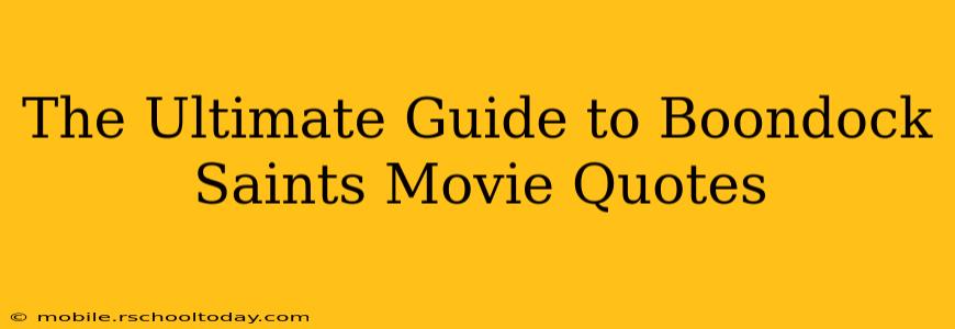The Ultimate Guide to Boondock Saints Movie Quotes