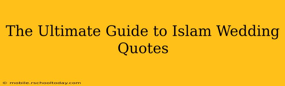 The Ultimate Guide to Islam Wedding Quotes