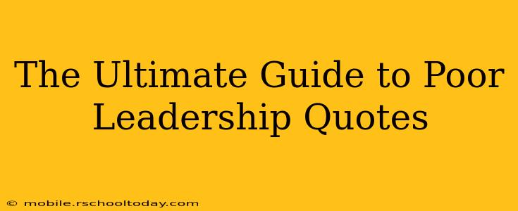 The Ultimate Guide to Poor Leadership Quotes