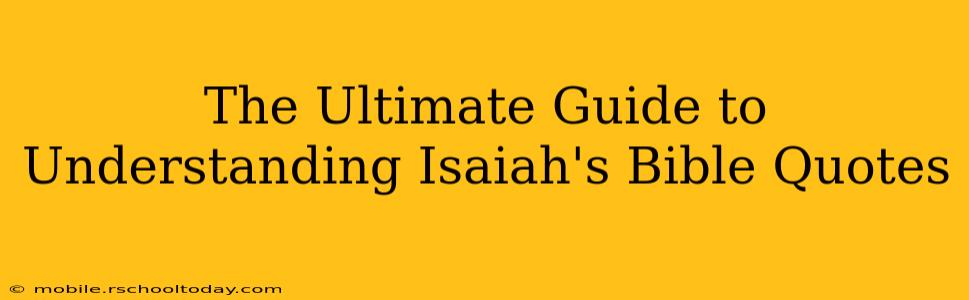 The Ultimate Guide to Understanding Isaiah's Bible Quotes