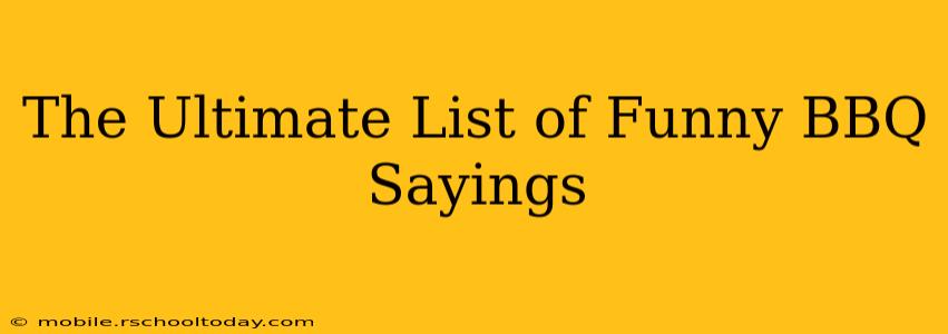 The Ultimate List of Funny BBQ Sayings