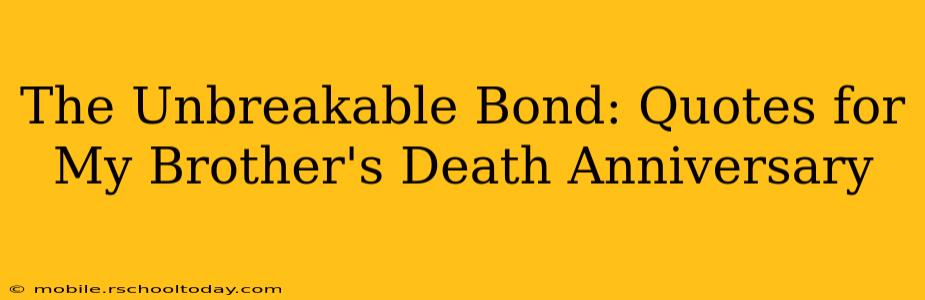 The Unbreakable Bond: Quotes for My Brother's Death Anniversary