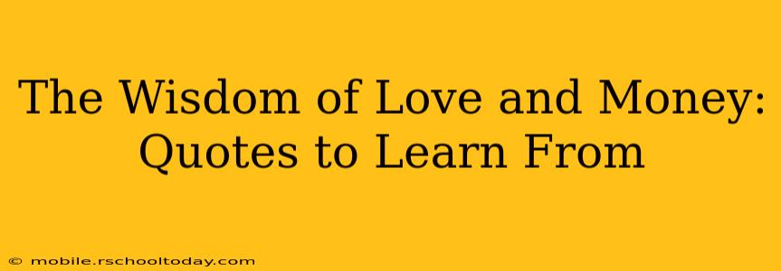 The Wisdom of Love and Money: Quotes to Learn From