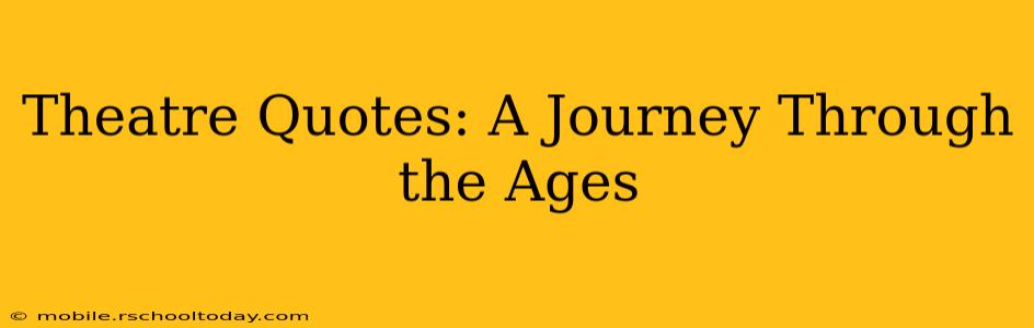 Theatre Quotes: A Journey Through the Ages