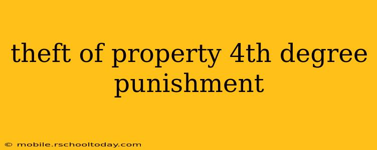 theft of property 4th degree punishment