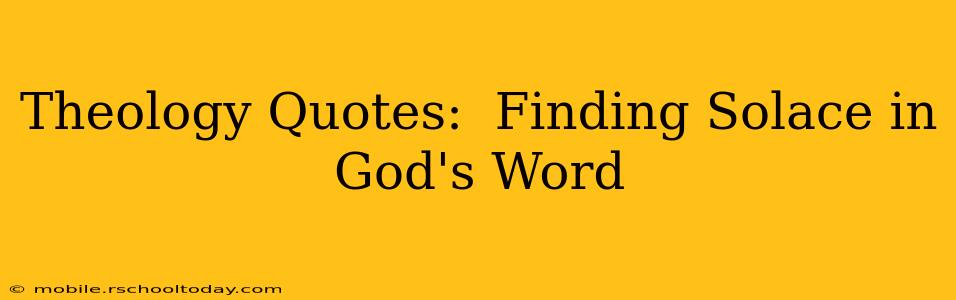 Theology Quotes:  Finding Solace in God's Word