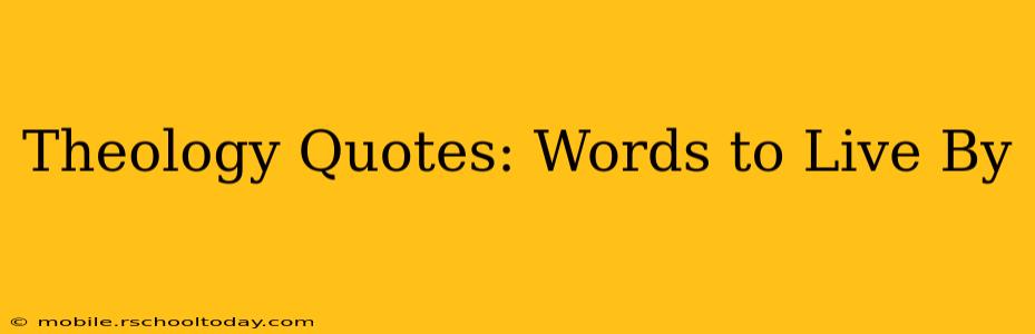 Theology Quotes: Words to Live By