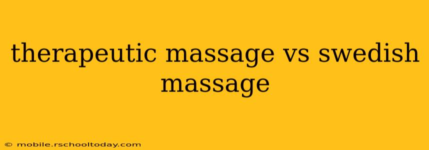therapeutic massage vs swedish massage