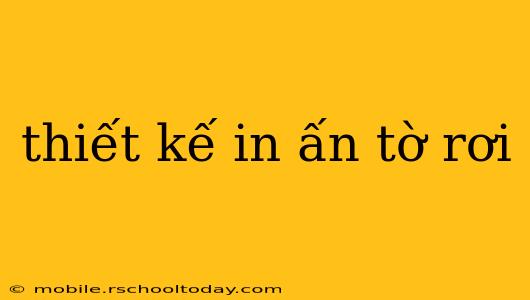thiết kế in ấn tờ rơi