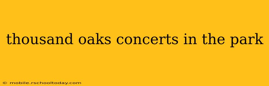 thousand oaks concerts in the park