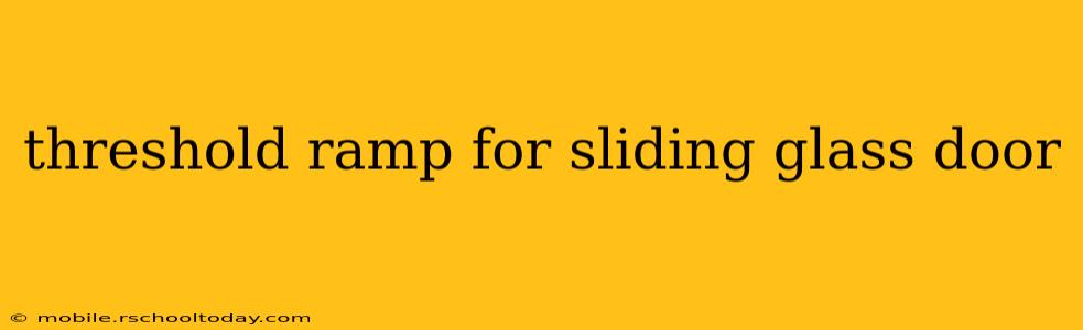 threshold ramp for sliding glass door