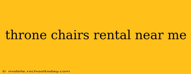 throne chairs rental near me