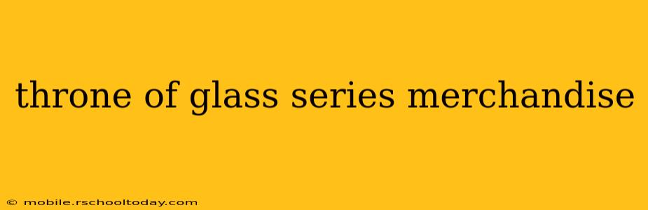 throne of glass series merchandise