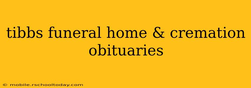 tibbs funeral home & cremation obituaries