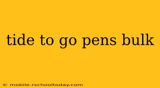 tide to go pens bulk