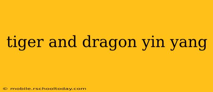 tiger and dragon yin yang