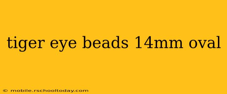 tiger eye beads 14mm oval