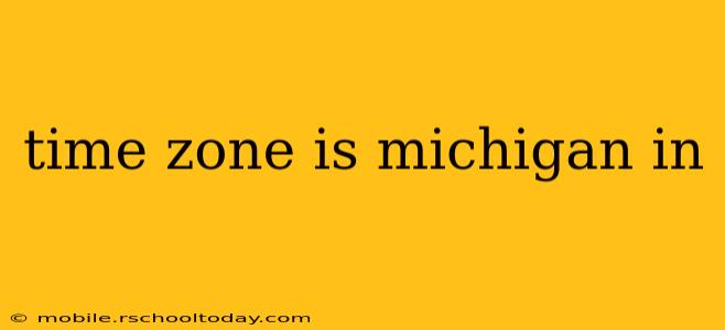 time zone is michigan in