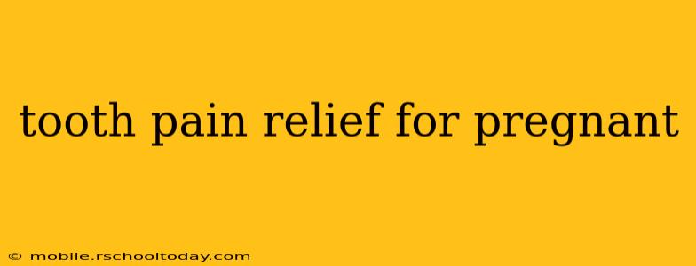 tooth pain relief for pregnant