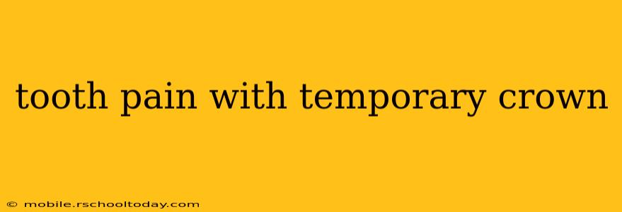 tooth pain with temporary crown