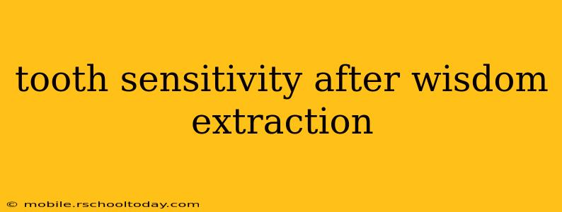 tooth sensitivity after wisdom extraction