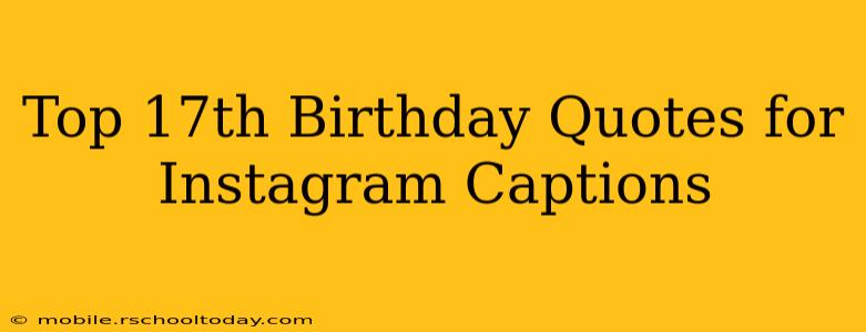Top 17th Birthday Quotes for Instagram Captions