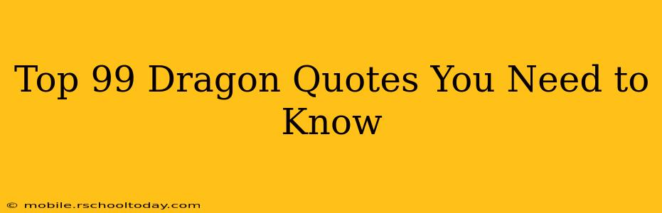 Top 99 Dragon Quotes You Need to Know