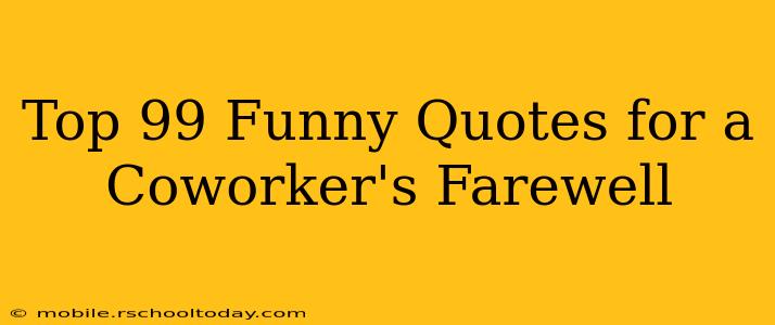 Top 99 Funny Quotes for a Coworker's Farewell