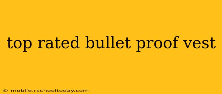 top rated bullet proof vest