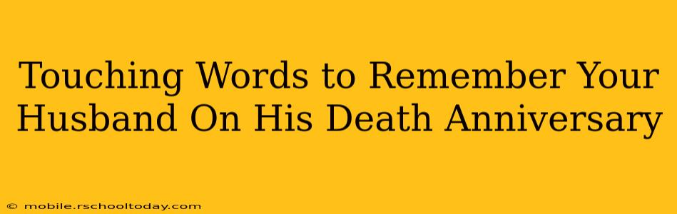 Touching Words to Remember Your Husband On His Death Anniversary