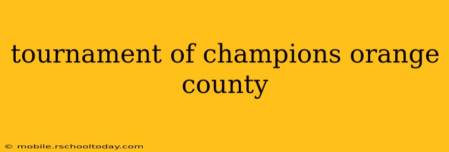 tournament of champions orange county