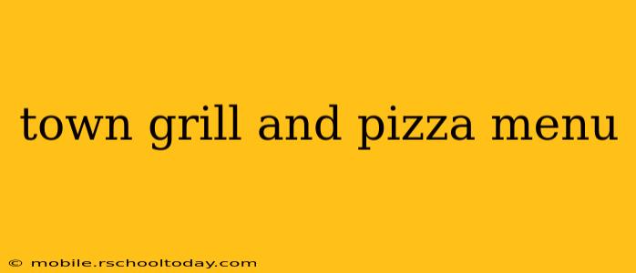 town grill and pizza menu
