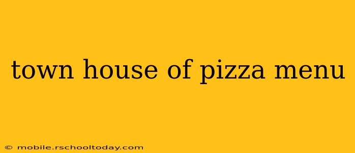 town house of pizza menu