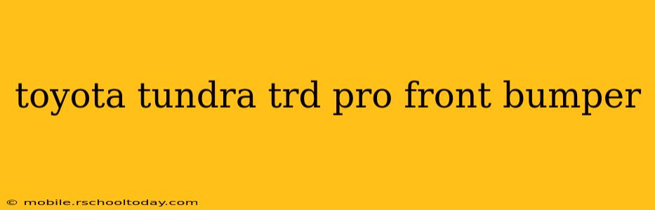 toyota tundra trd pro front bumper