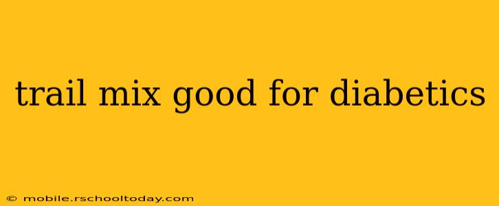 trail mix good for diabetics