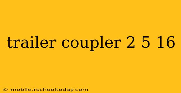trailer coupler 2 5 16