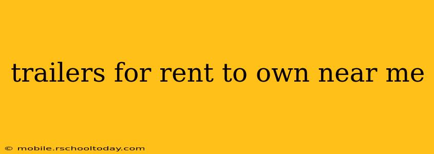 trailers for rent to own near me